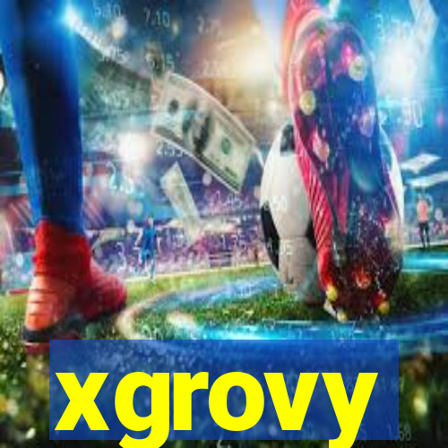 xgrovy