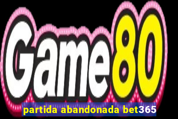 partida abandonada bet365