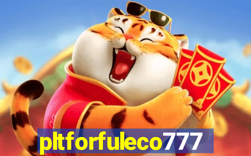 pltforfuleco777