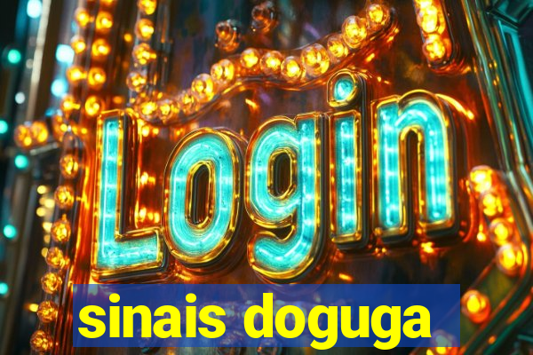 sinais doguga