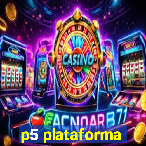 p5 plataforma