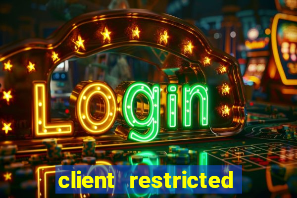 client restricted for action withdraw