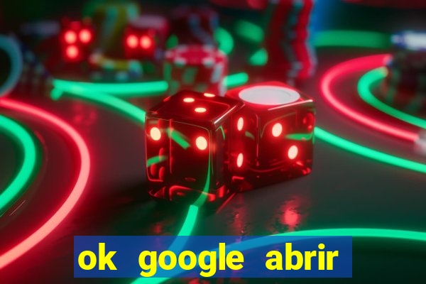 ok google abrir jogo de c****