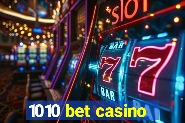 1010 bet casino