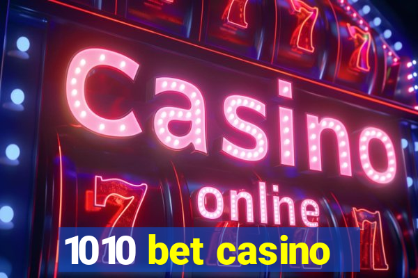 1010 bet casino