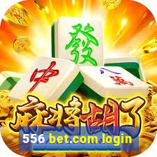 556 bet.com login