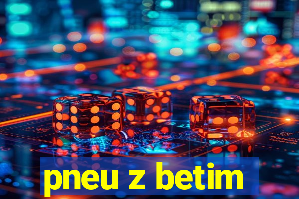 pneu z betim