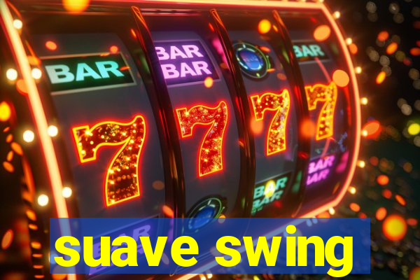 suave swing