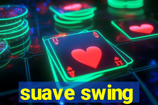 suave swing