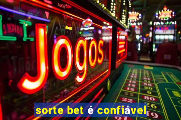 sorte bet é confiável