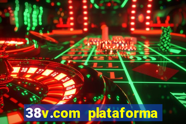 38v.com plataforma de jogos