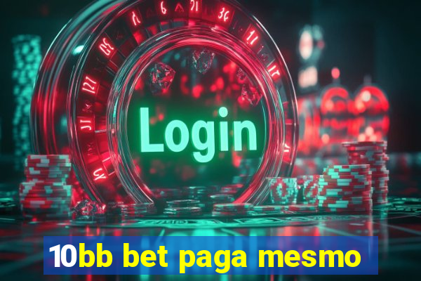 10bb bet paga mesmo