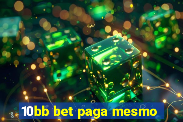 10bb bet paga mesmo