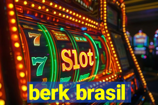 berk brasil