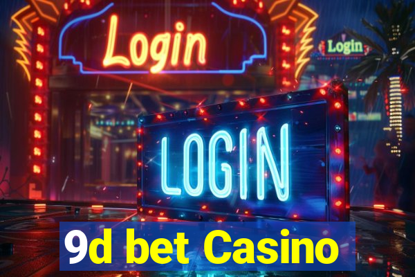 9d bet Casino