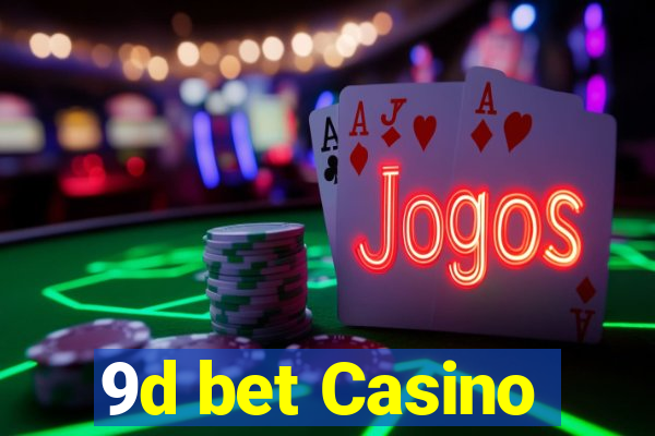 9d bet Casino