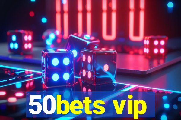 50bets vip