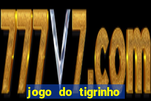 jogo do tigrinho deposito 1 real