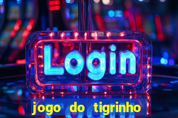 jogo do tigrinho deposito 1 real