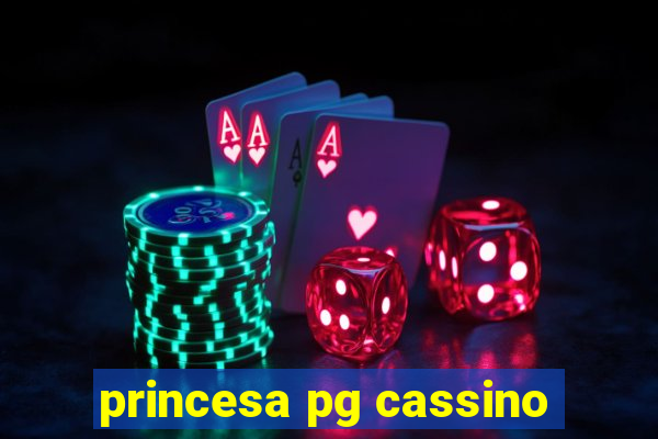 princesa pg cassino