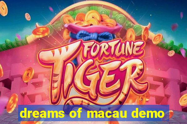 dreams of macau demo