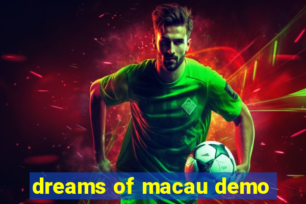 dreams of macau demo