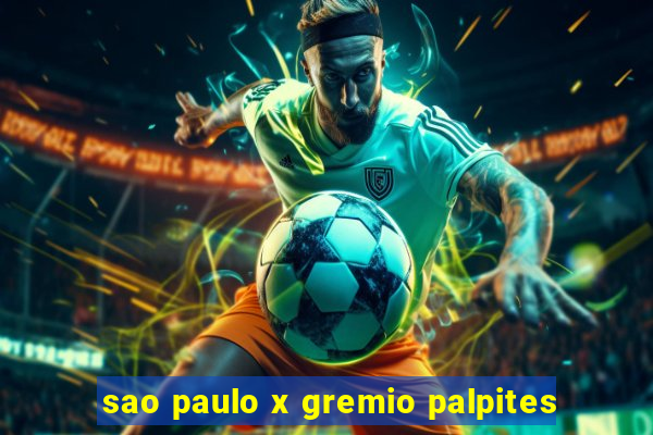 sao paulo x gremio palpites