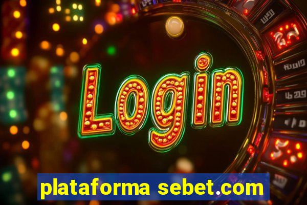 plataforma sebet.com