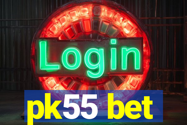 pk55 bet