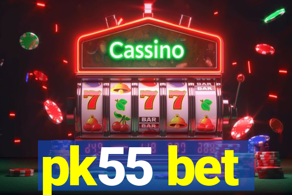 pk55 bet