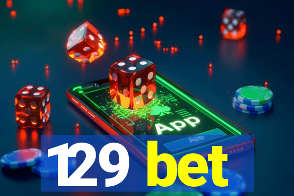 129 bet