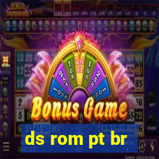 ds rom pt br