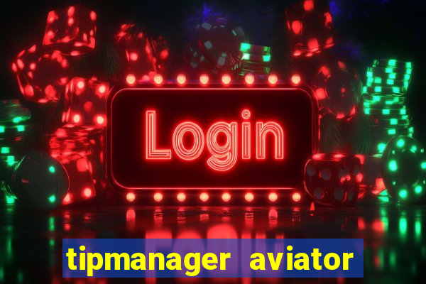 tipmanager aviator aposta ganha