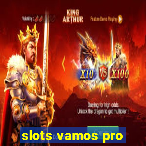 slots vamos pro