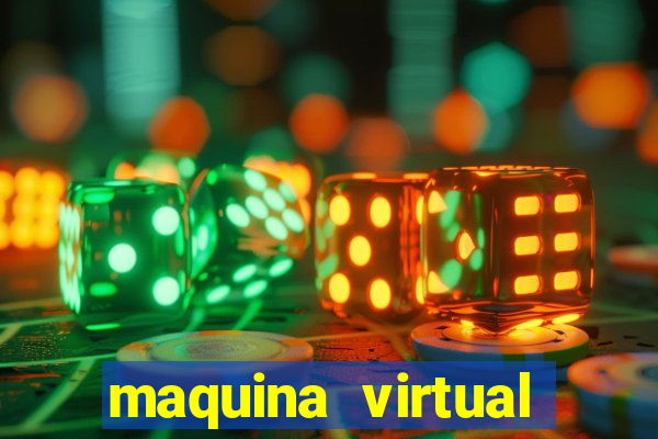 maquina virtual para jogar