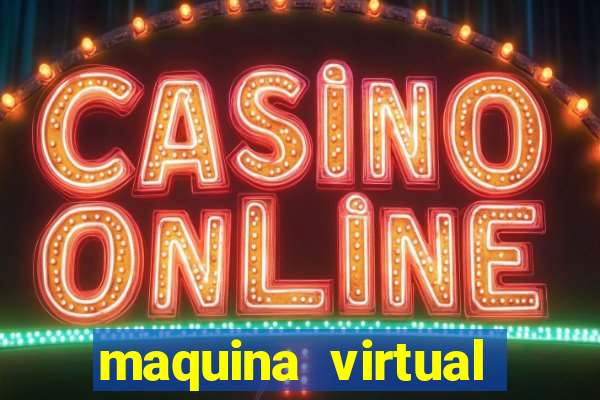 maquina virtual para jogar