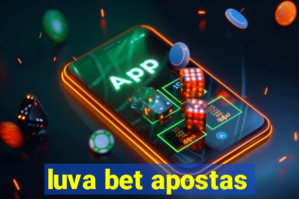 luva bet apostas