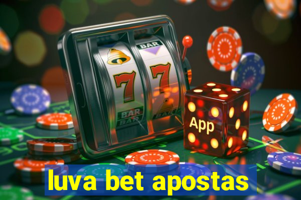 luva bet apostas