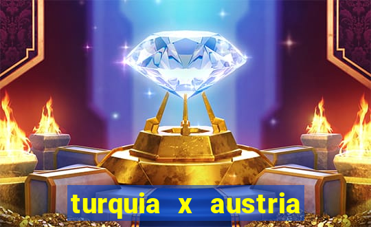 turquia x austria onde assistir