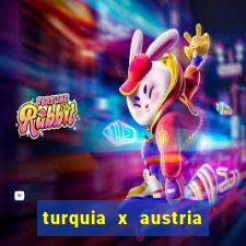 turquia x austria onde assistir