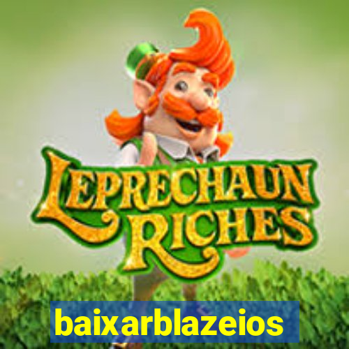 baixarblazeios