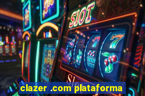 clazer .com plataforma