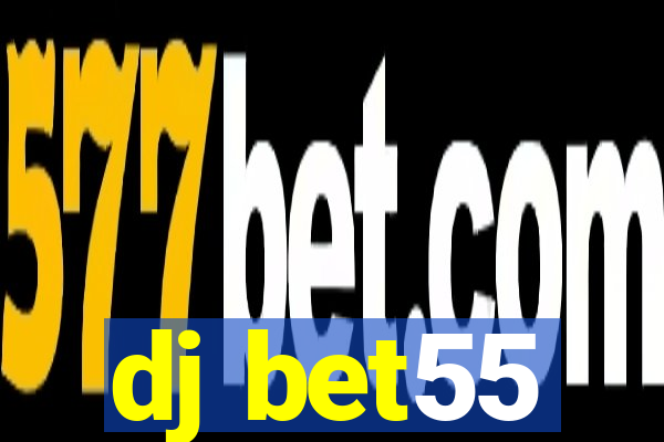 dj bet55