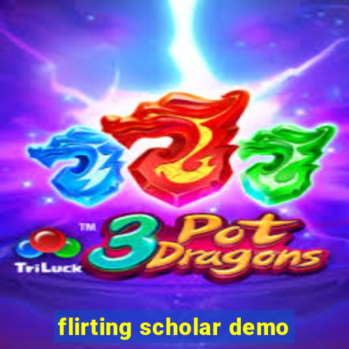 flirting scholar demo