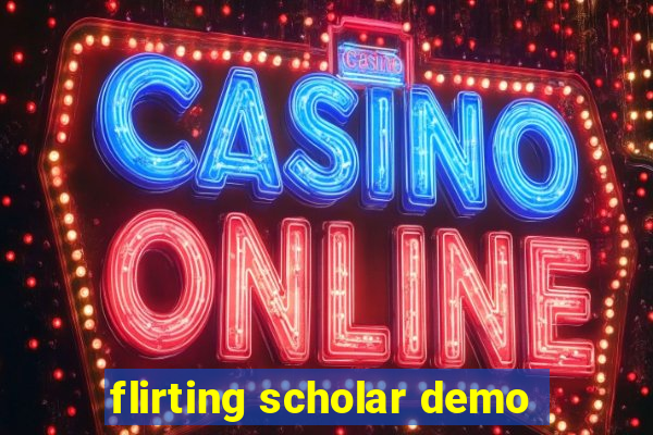 flirting scholar demo