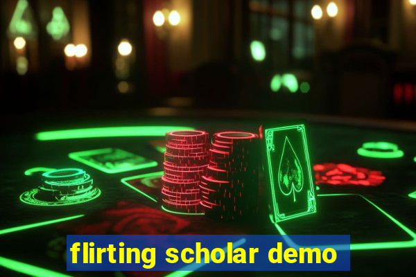 flirting scholar demo