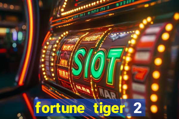 fortune tiger 2 revenge plataforma