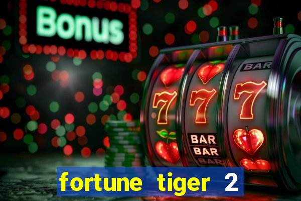 fortune tiger 2 revenge plataforma