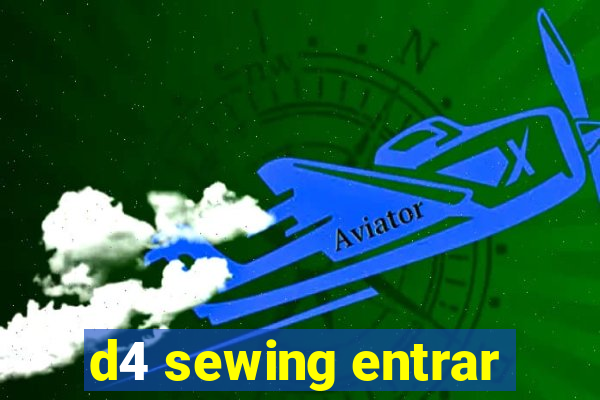 d4 sewing entrar