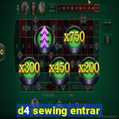 d4 sewing entrar